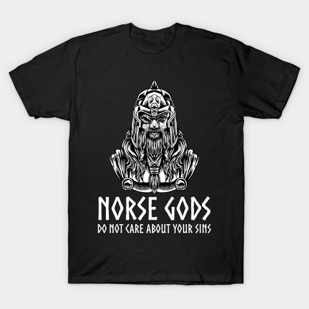 Viking Mythology - Norse Gods Do Not Care About Your Sins T-Shirt by Styr Designs